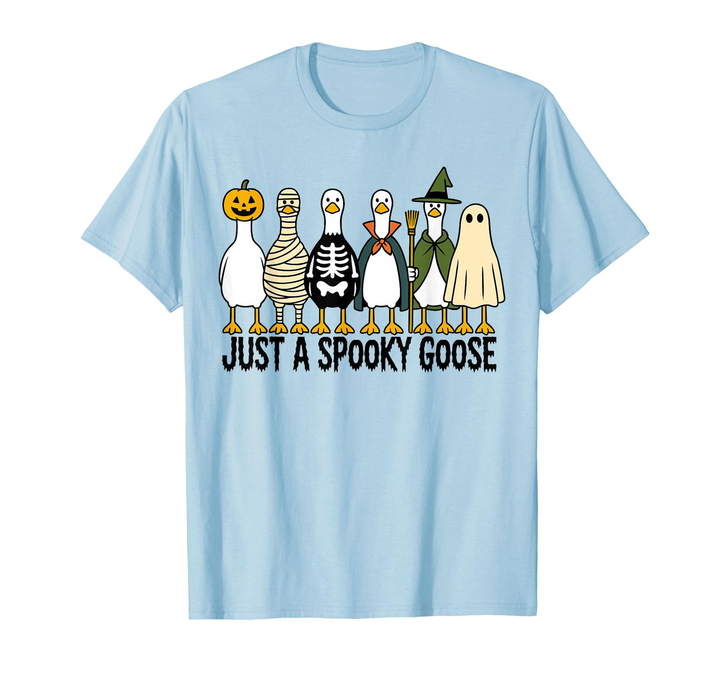 Just A Spooky Goose Halloween Funny Silly Goose Halloween T-Shirt