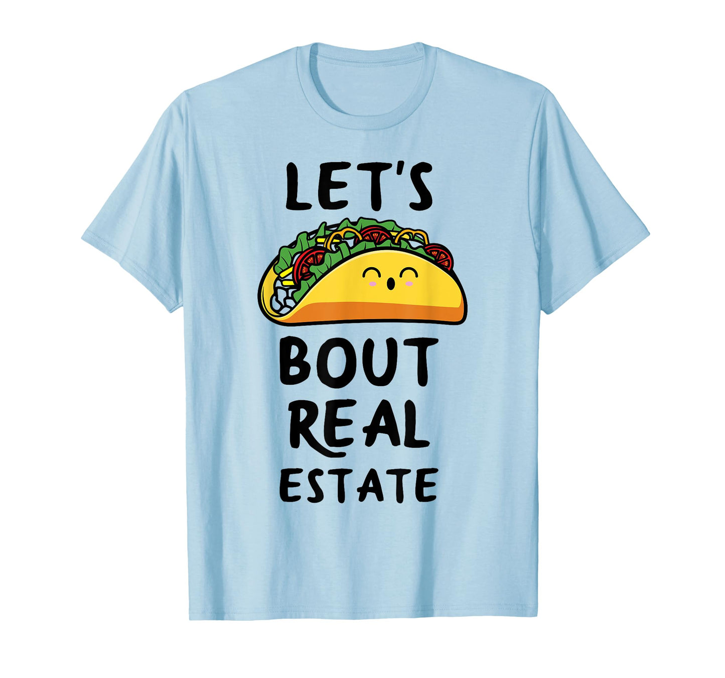 Let's Taco Bout Real Estate T-Shirt Broker Realtor Shirt T-Shirt