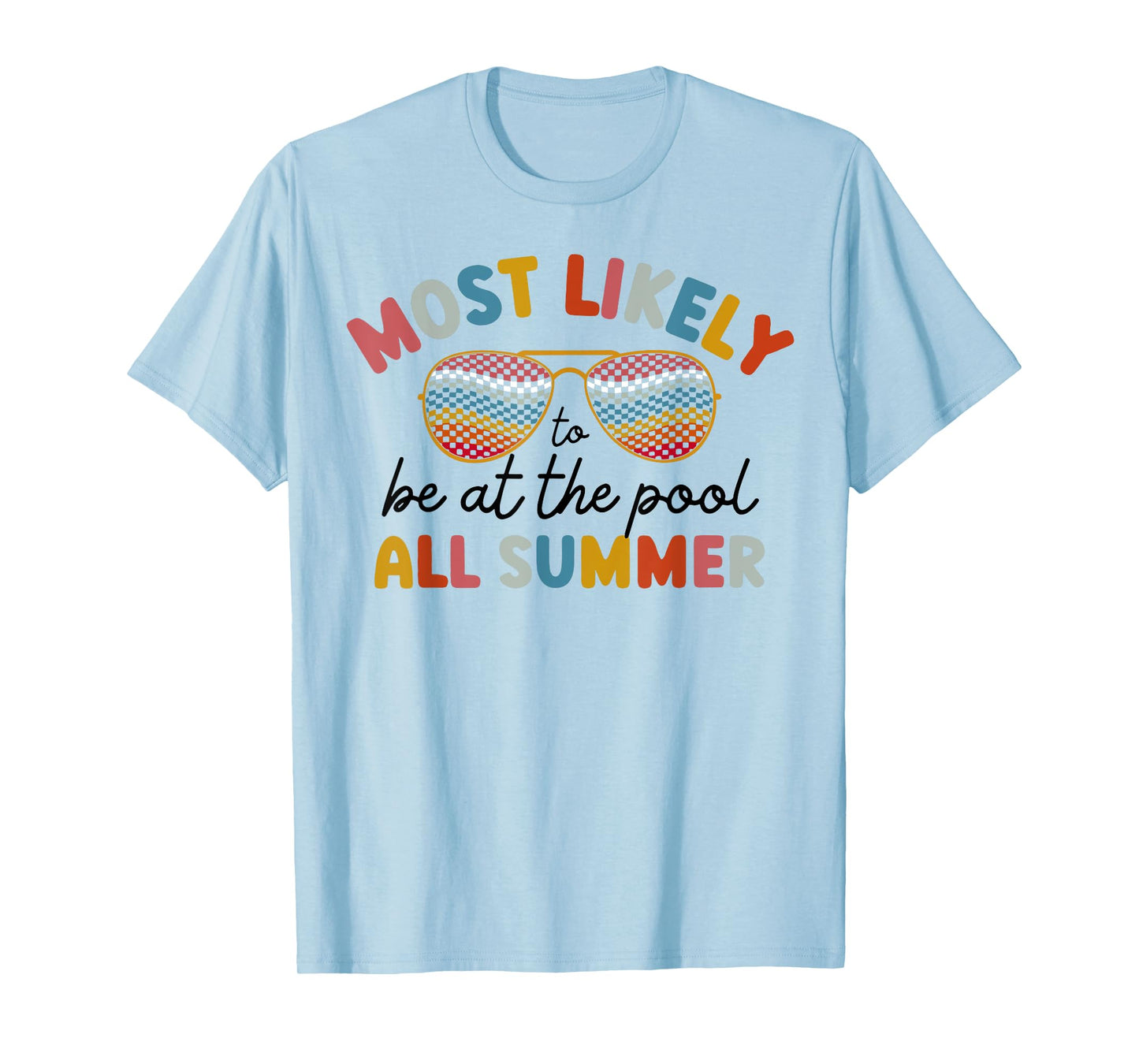 Most Likely To Be At The Pool All Summer T-Shirt for Men Women