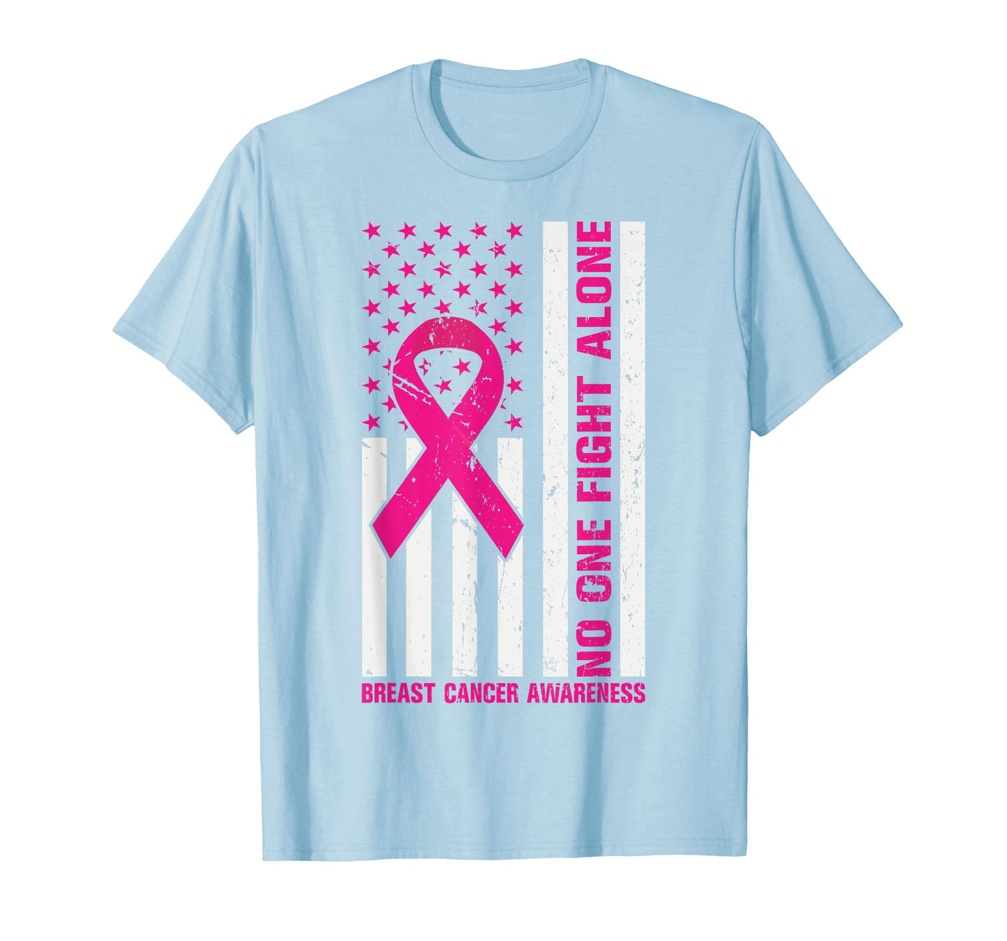 USA Flag Pink Ribbon No One Fights Breast Cancer Alone Women T-Shirt