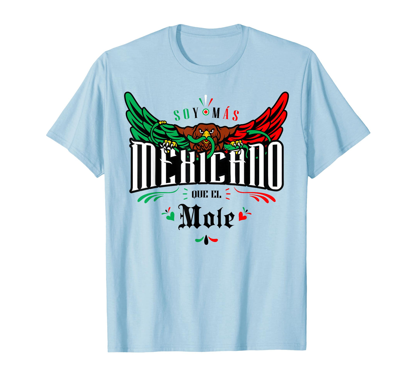 Mole Funny and Sarcastic Mexican Street Spanish Slang T-Shirt
