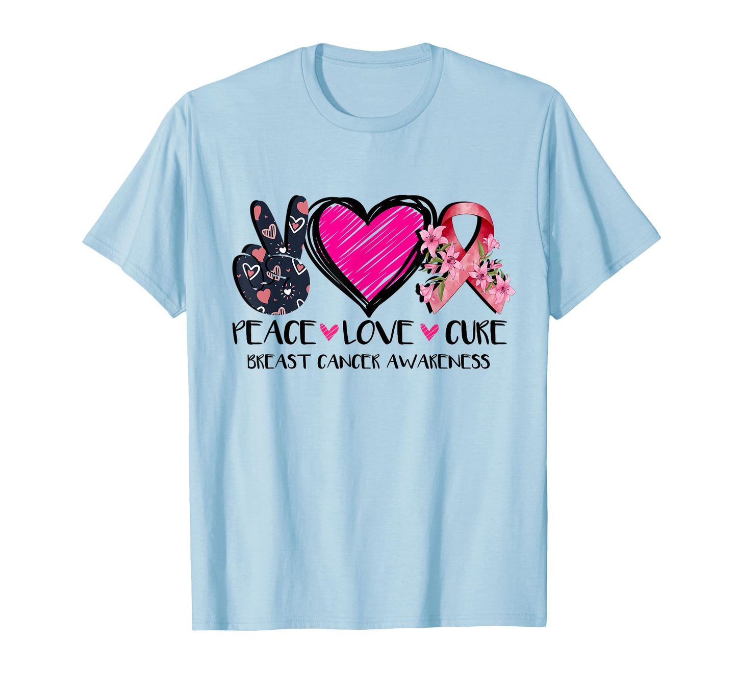 Peace Love Cure Breast Cancer Awareness Pink Ribbon Flower T-Shirt