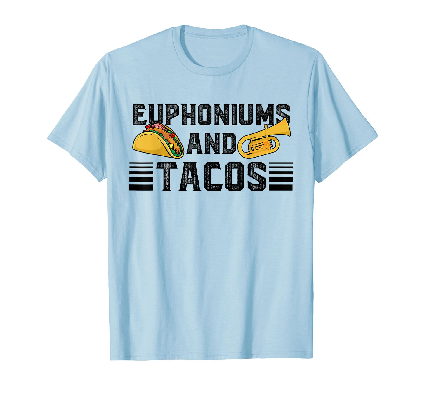 Euphoniums And Tacos Euphoniumist Euphonium Lover T-Shirt
