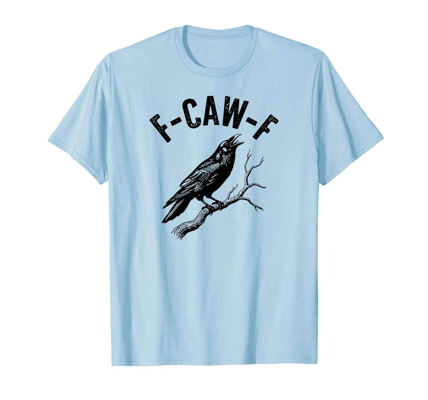 F-Caw-F Funny Crow Gothic Alternative Design T-Shirt