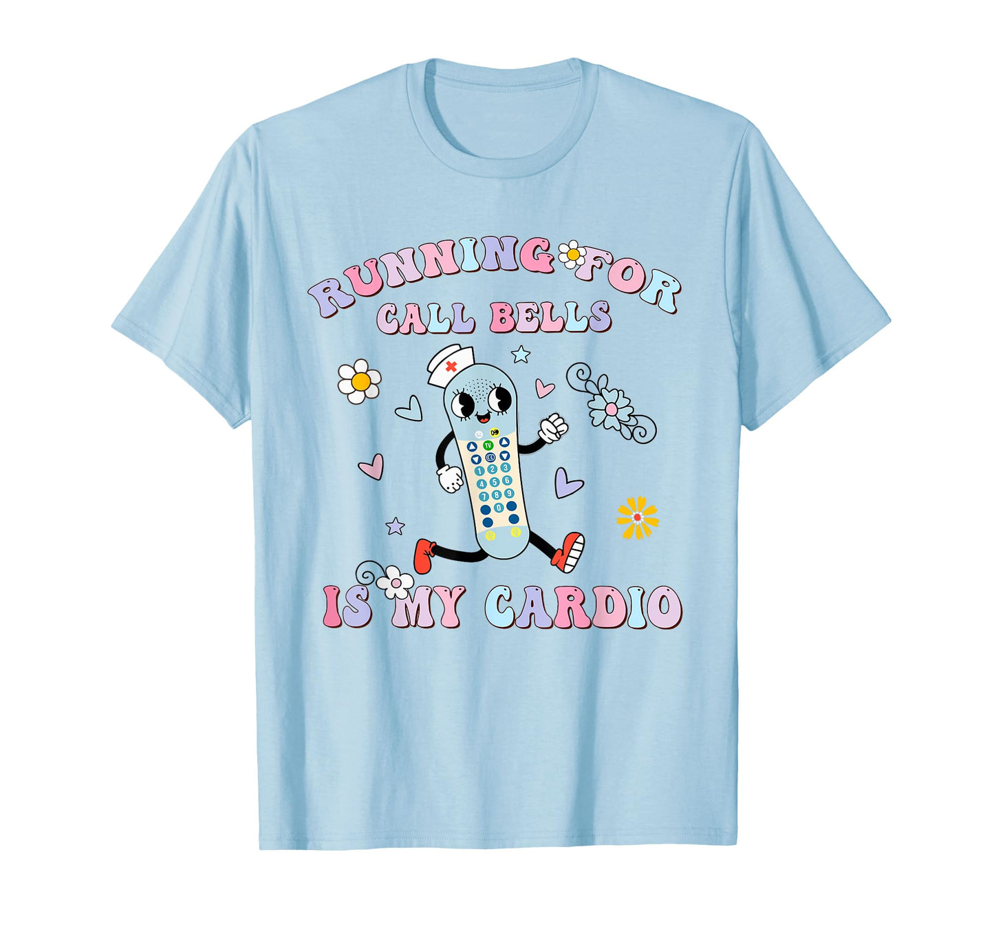 Running For Call Bells Is My Cardio PCT CNA PCA Nurse Floral T-Shirt