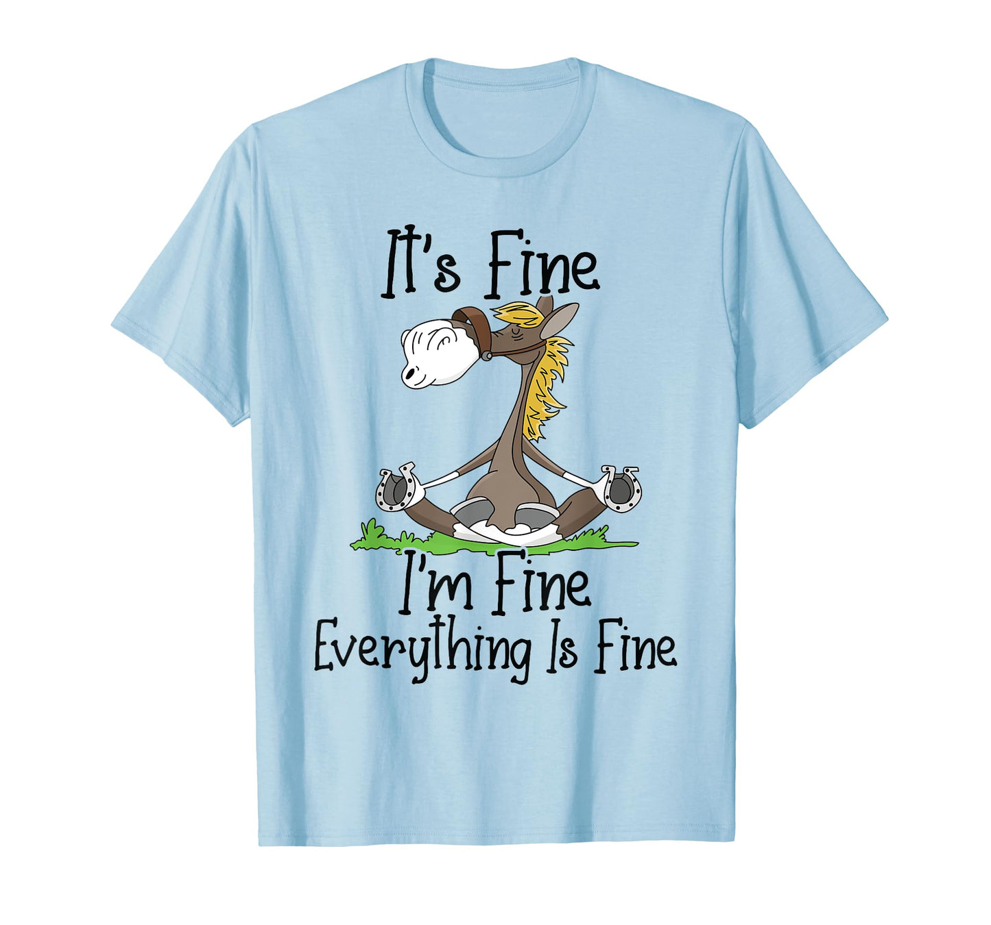 It's Fine I'm Fine Everything Is Fine Funny Yoga Horse Nurse T-Shirt