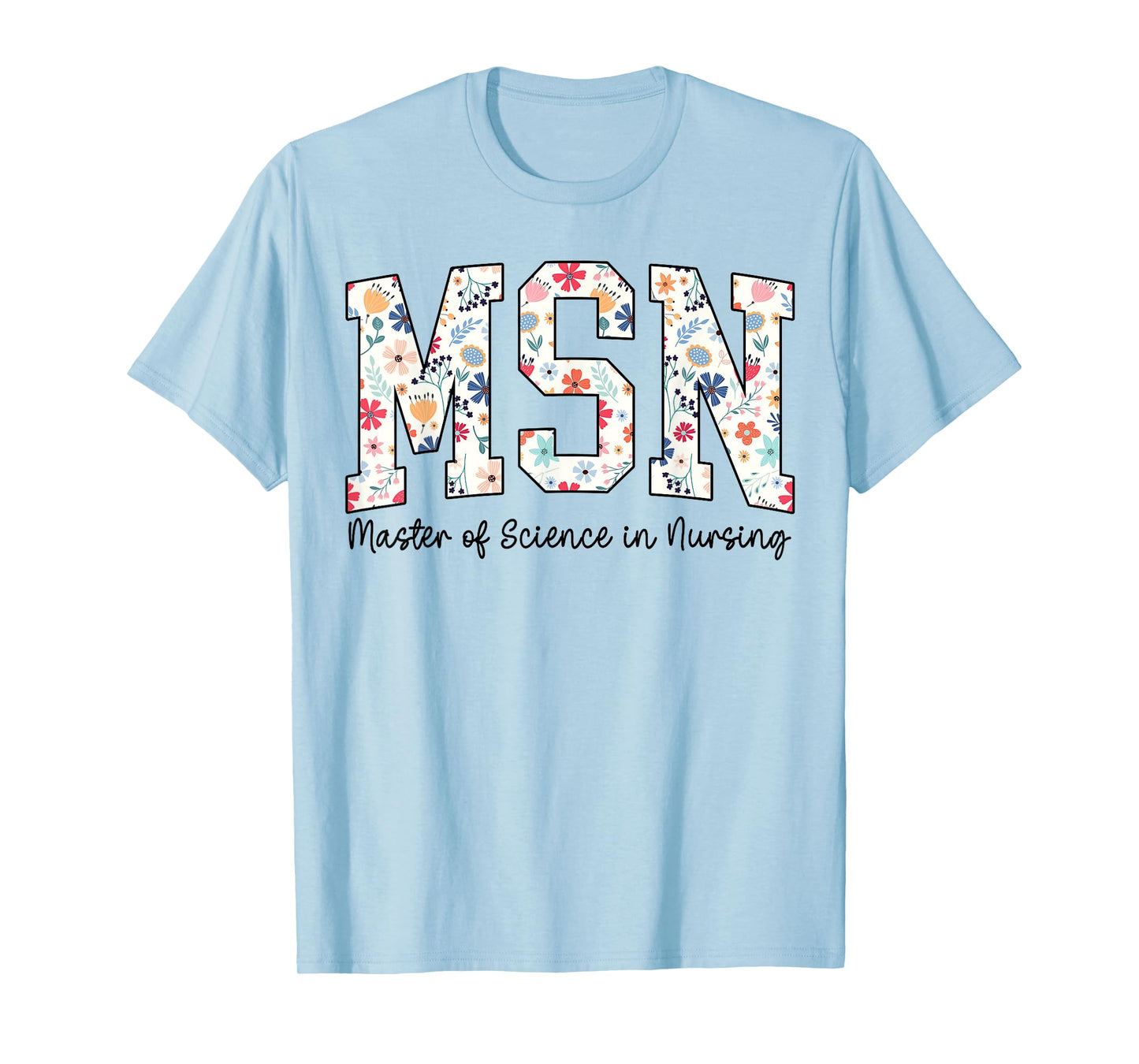 Floral Msn Master Of Science In Nursing MSN Nurse Groovy T-Shirt