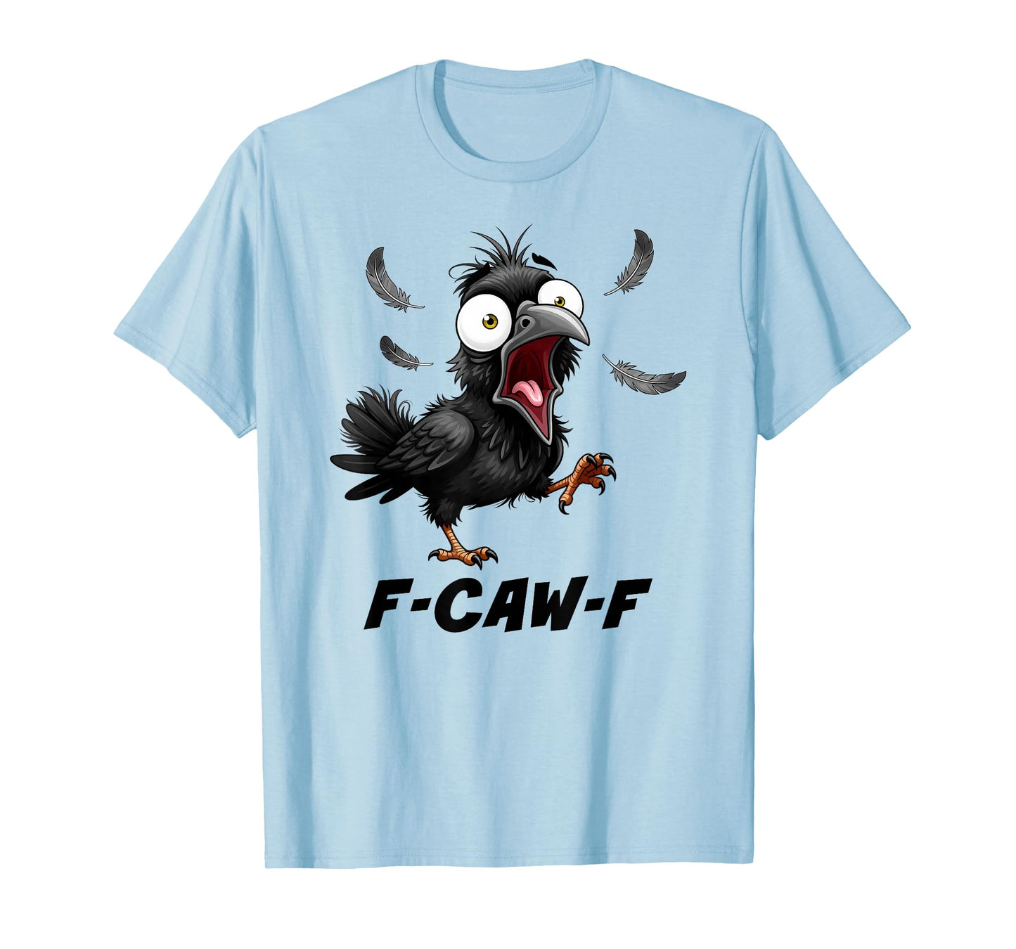 F-Caw-F Black Crow Black Bird Funny Crow F-Caw-F Adult Humor T-Shirt