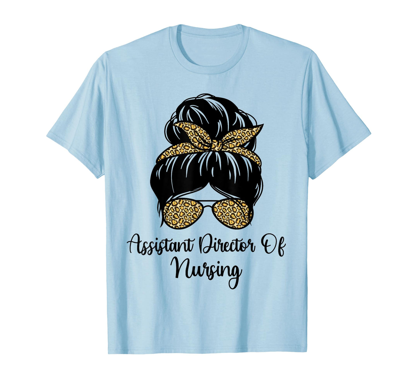 Assistant Director Of Nursing Messy Bun Leopard ADON Nurse T-Shirt