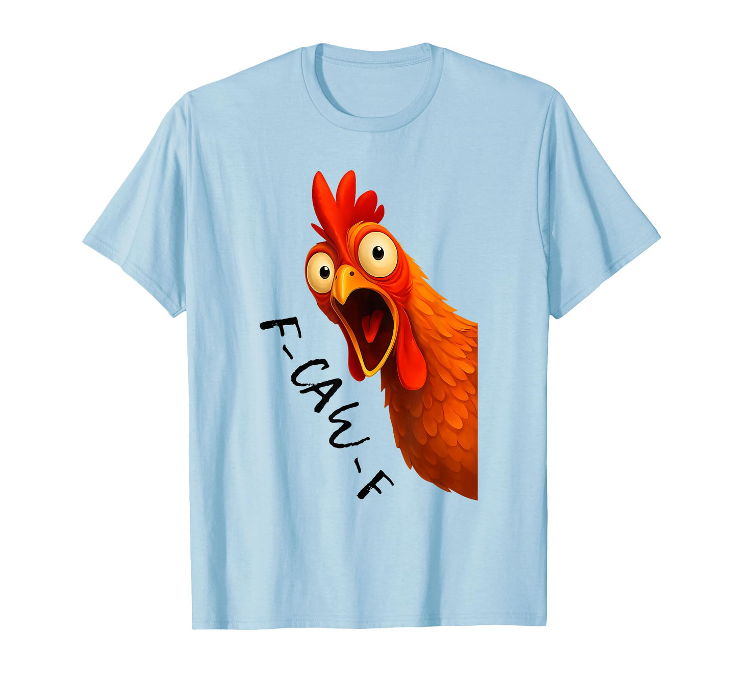 F-CAW-F Chicken Funny FCAWF Chicken T-Shirt