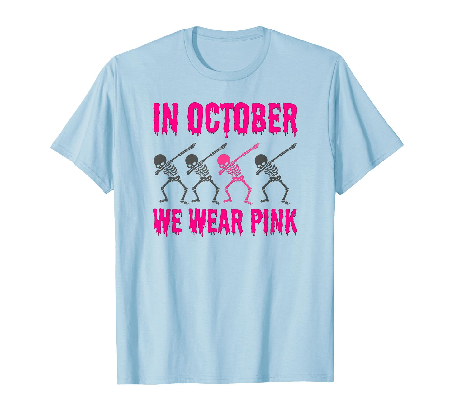 in October We Wear Pink Skeleton Dab Breast Cancer Awareness T-Shirt