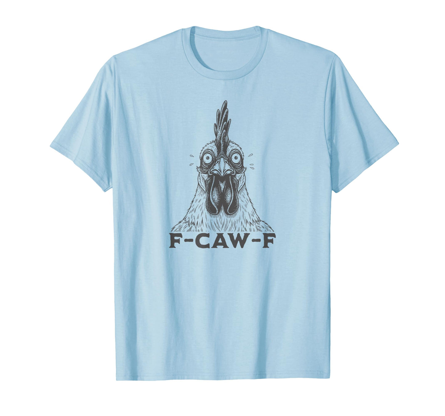 F-Caw-F Chicken Quote Rooster Meme T-Shirt