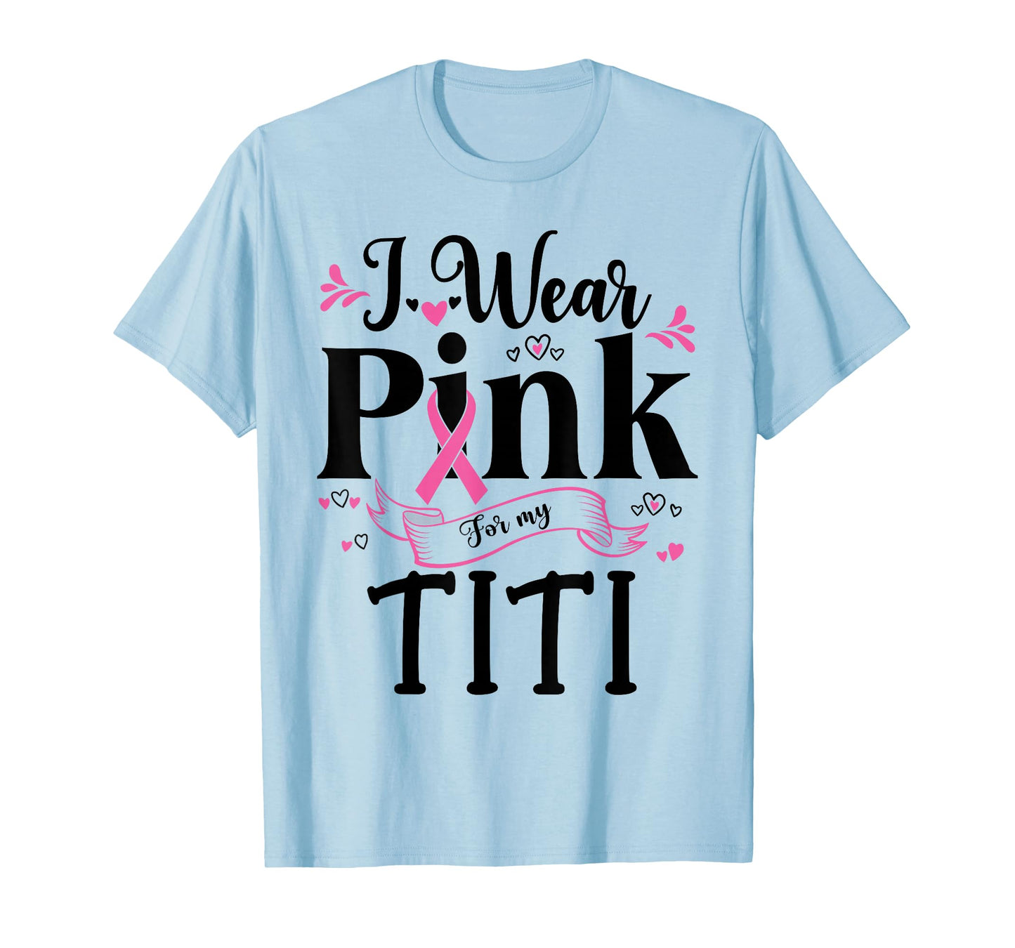 October Breast Cancer Support I Wear Pink For My Titi T-Shirt