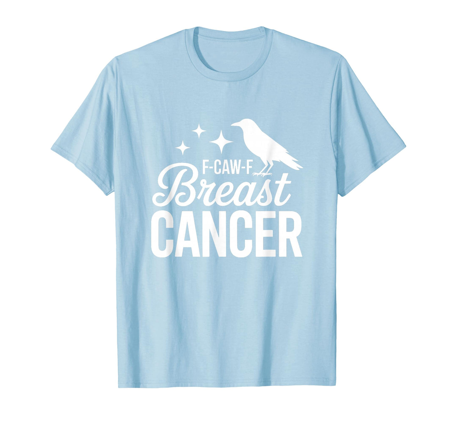 F-Caw-F Breast Cancer Funny Pink Raven Awareness T-Shirt