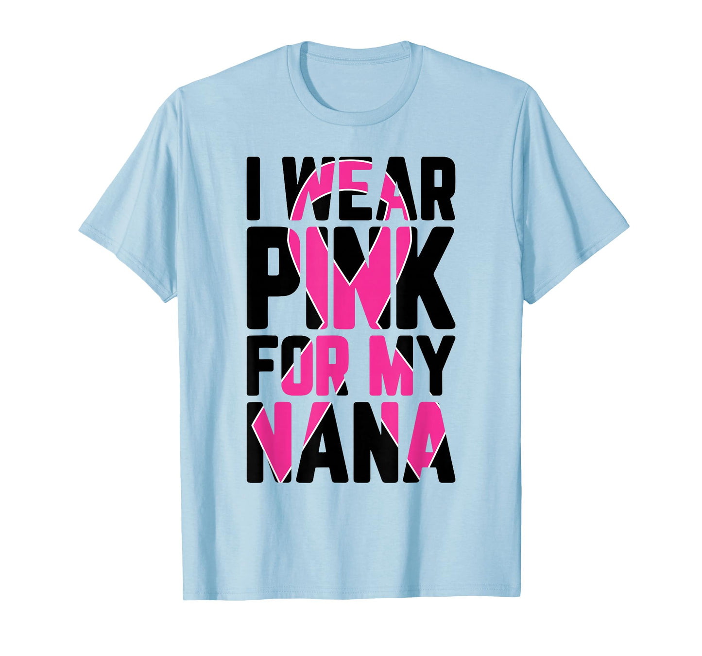 I Wear Pink For My Nana T Shirt Breast Cancer Awareness T-Shirt