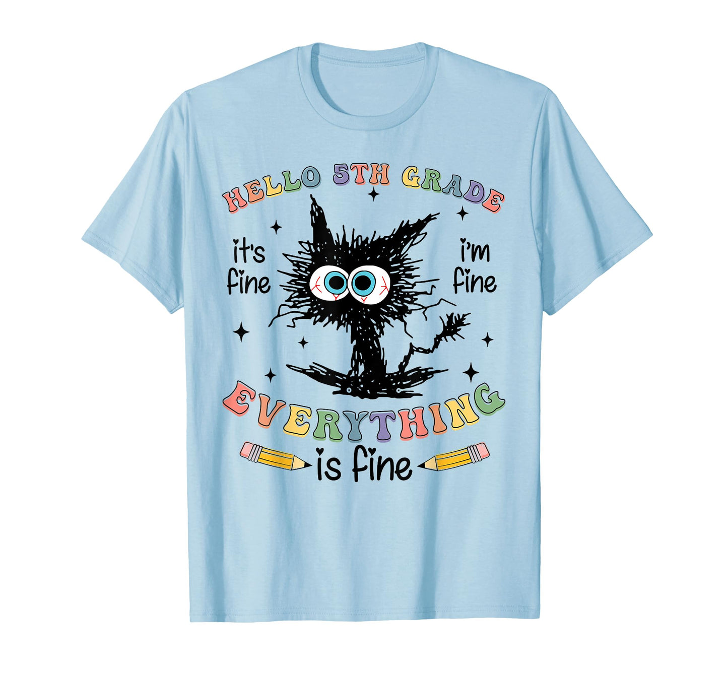 Black Cat Hello 5th Grade Its Fine Im Fine Everything Fine T-Shirt