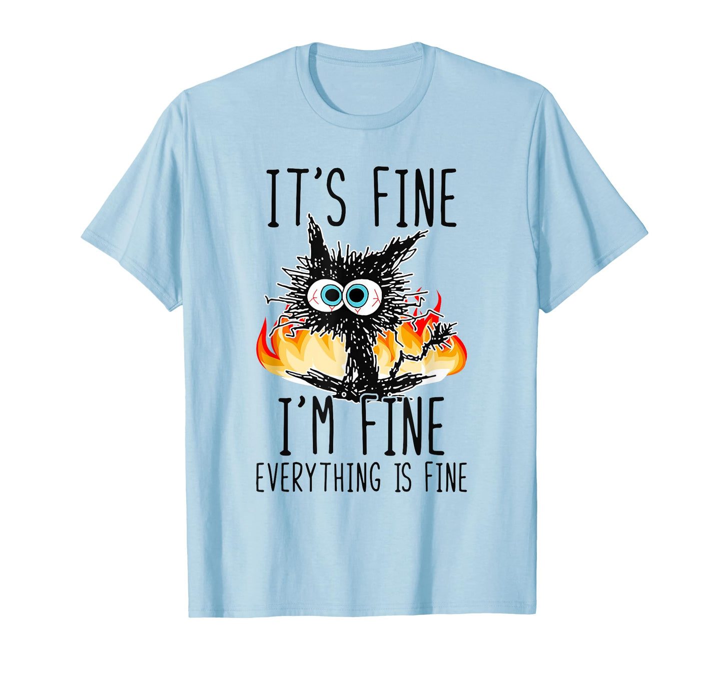 It's Fine I'm Fine Everything Is Fine Funny Cat T-Shirt for Men Women