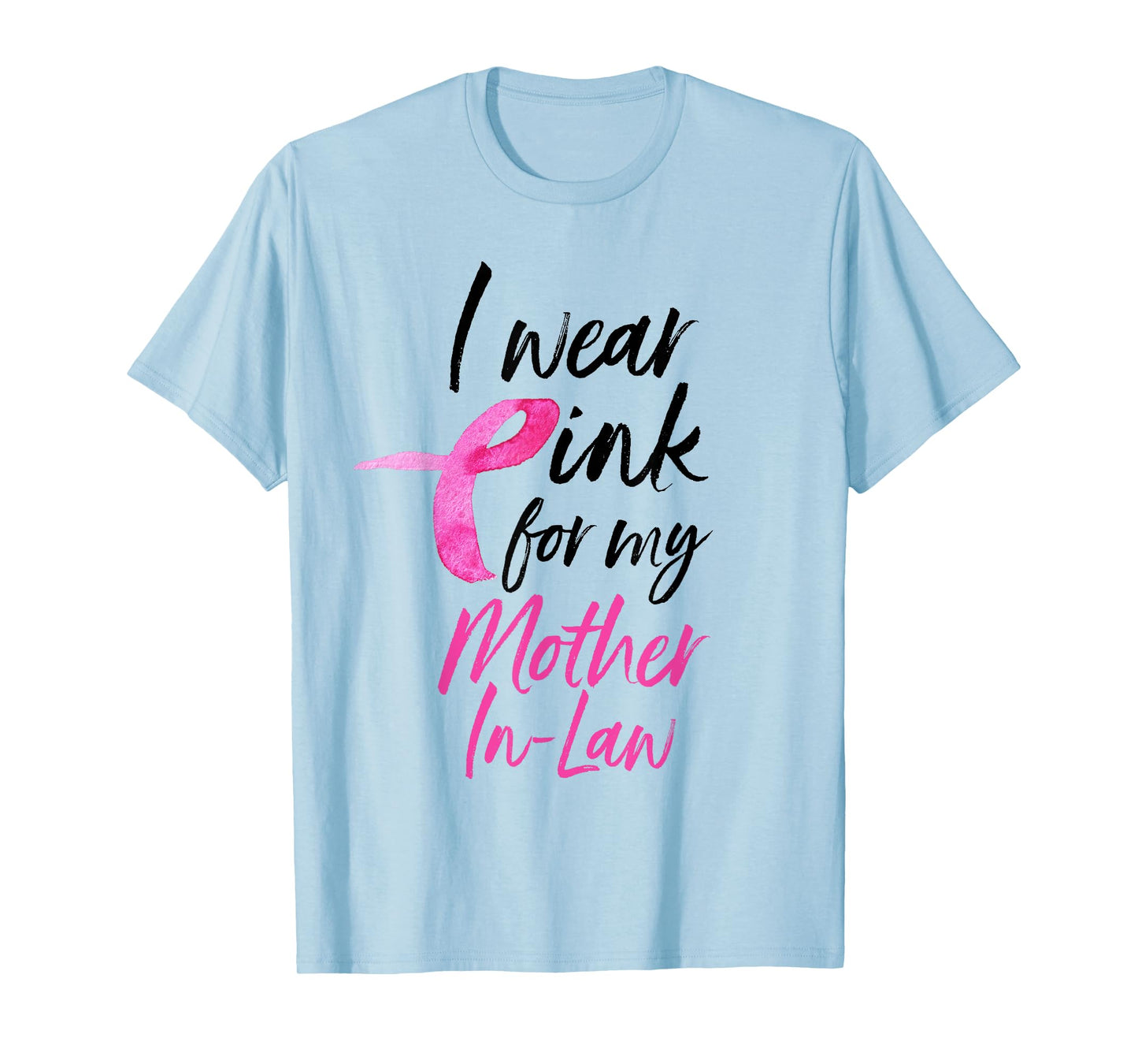 I Wear Pink For My Mother In Law Shirt Breast Cancer T-Shirt