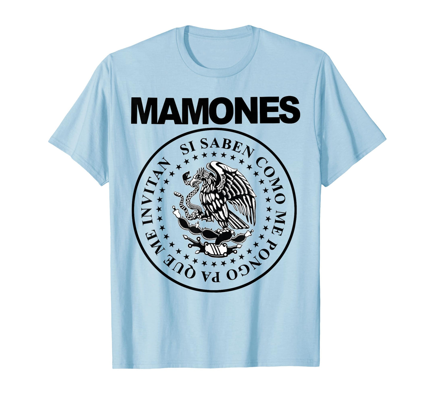 Mamones Si Saben Como Me Pongo Pa Que Me Invitan T-Shirt
