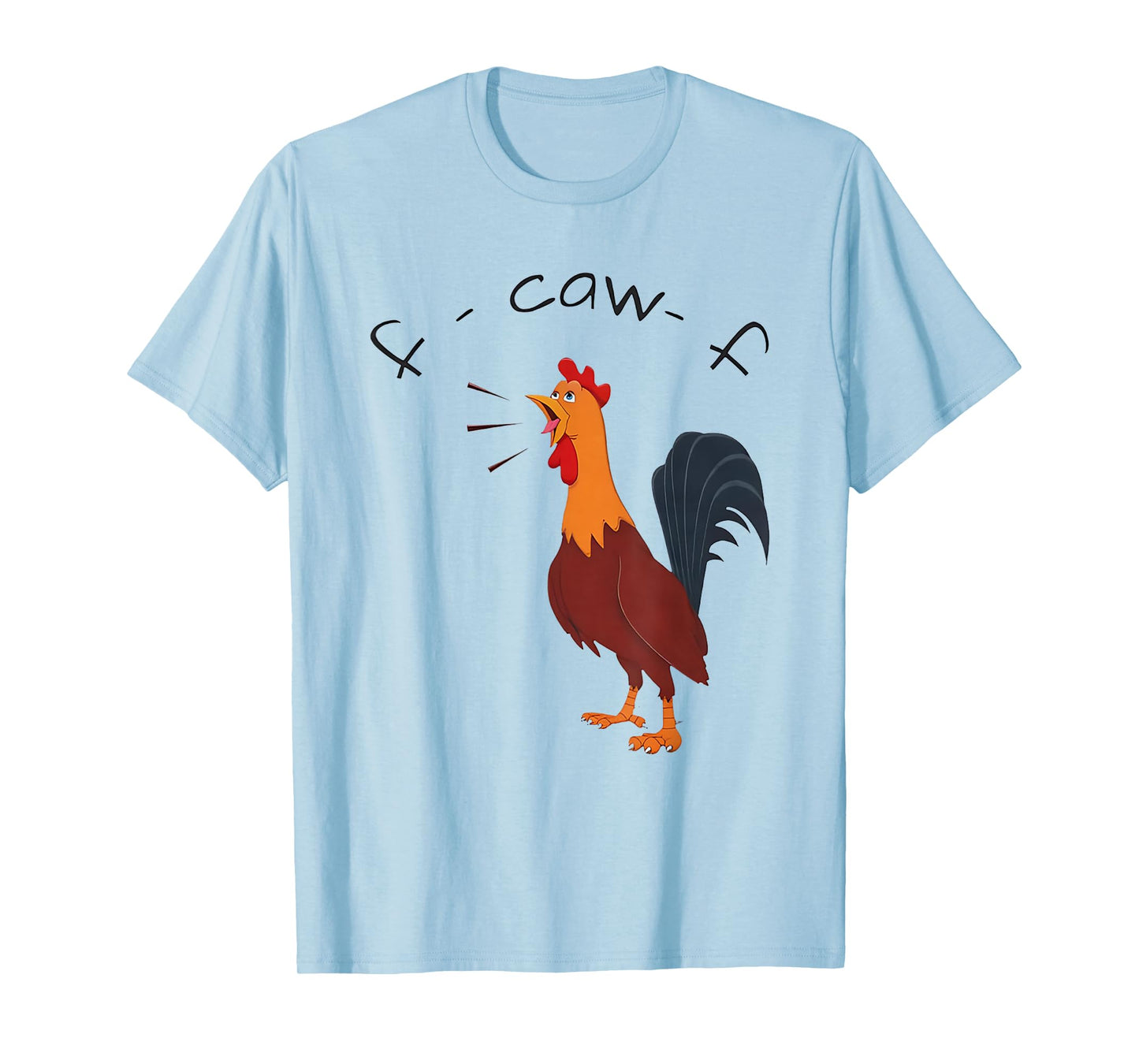 F-Caw-F Funny Chicken Humor Quote Rooster Meme T-Shirt