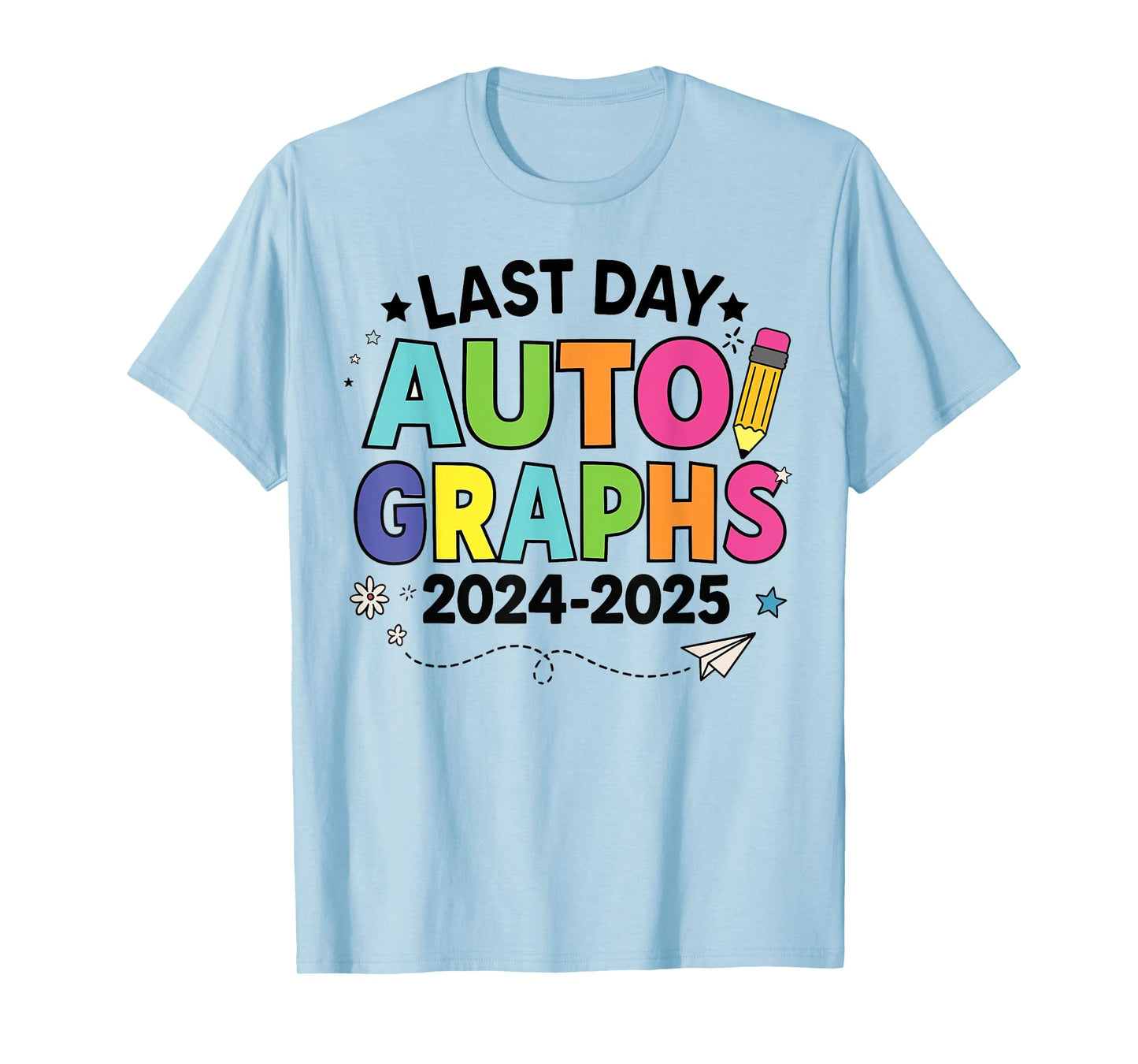Last Day Of School Autographs End Of School Teacher T-Shirt