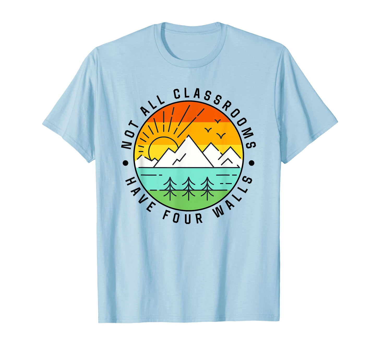 Camping, Camp, Nature, Not All Classroom Have Four Wall T-Shirt
