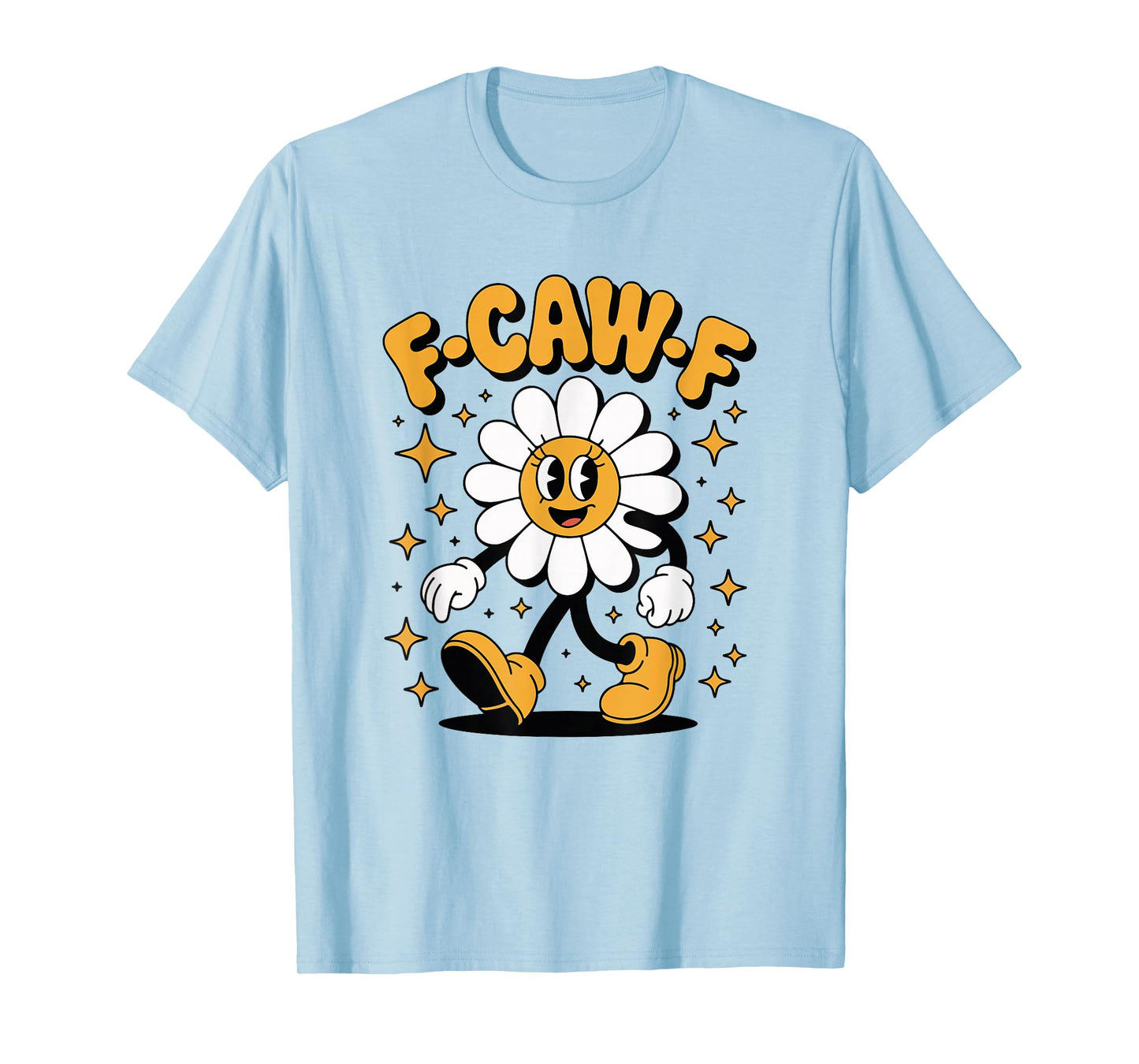 F-Caw-F Daisy Flower Funny Retro Floral Character T-Shirt