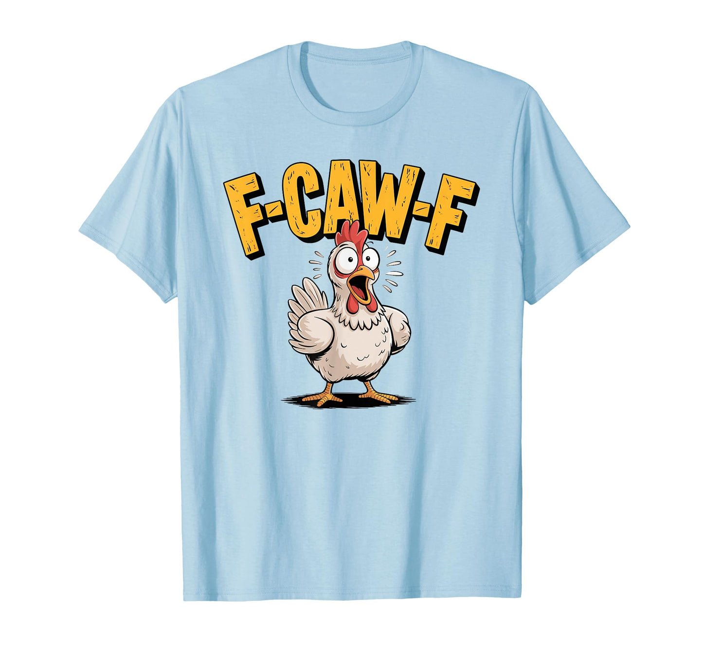 F-CAW-F Funny Chicken Rooster Meme Humor T-Shirt