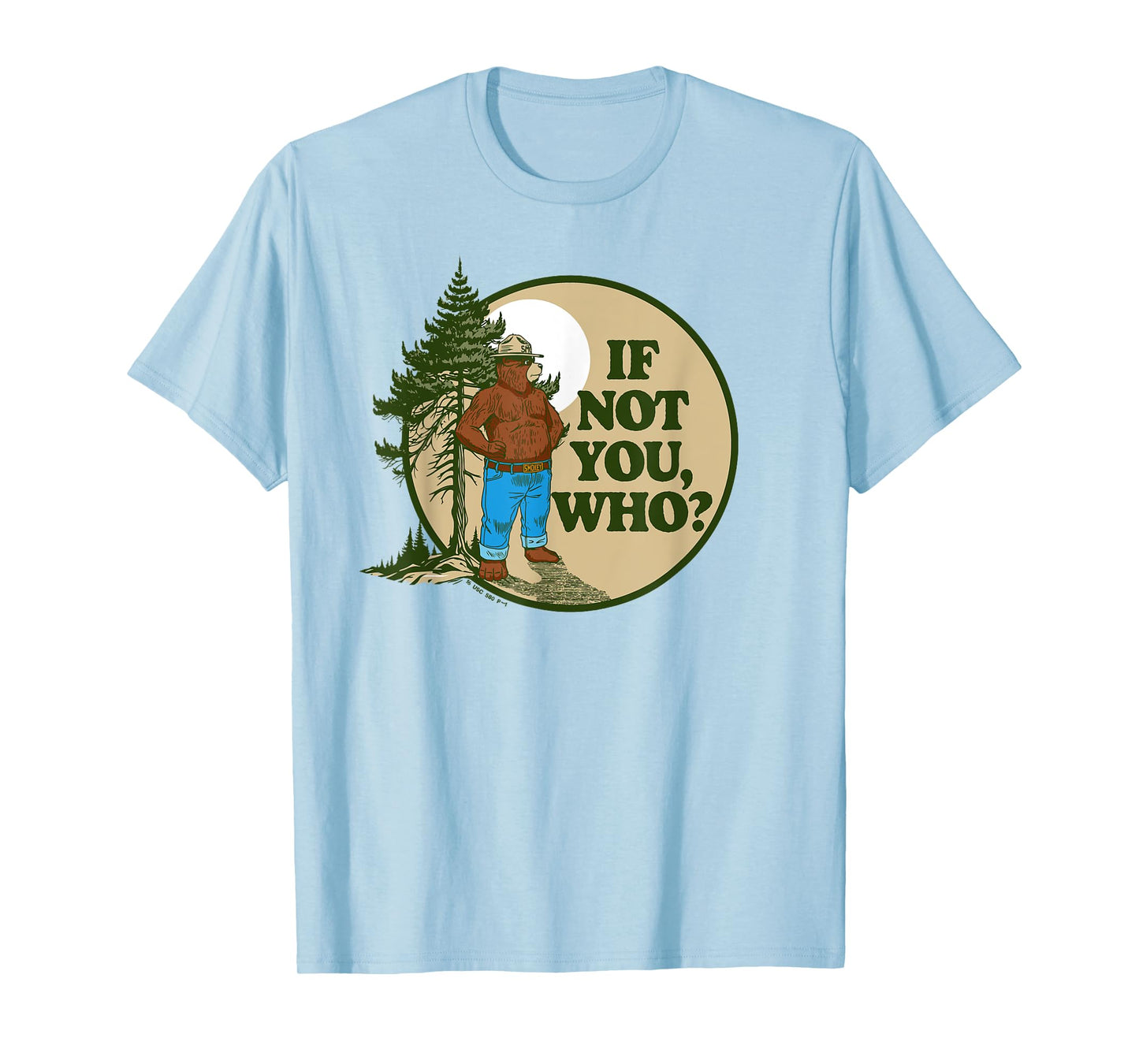 If Not You Who? Smokey Bear & Pine Tree Outdoor Badge T-Shirt