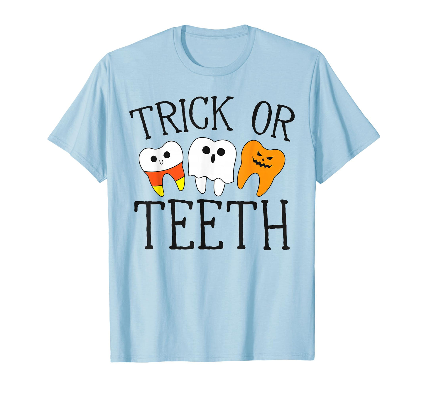 Trick or Teeth Dental Assistant Dentist Halloween T-Shirt