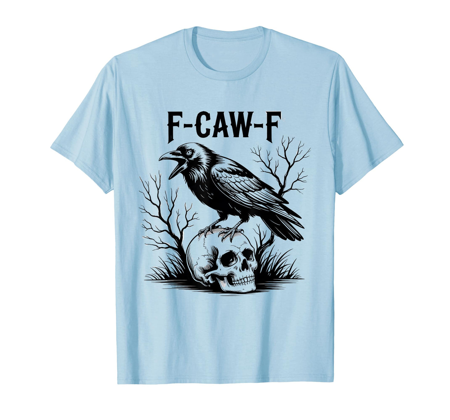 Halloween F Caw F Black Bird F-Caw-F Crow Women Men T-Shirt