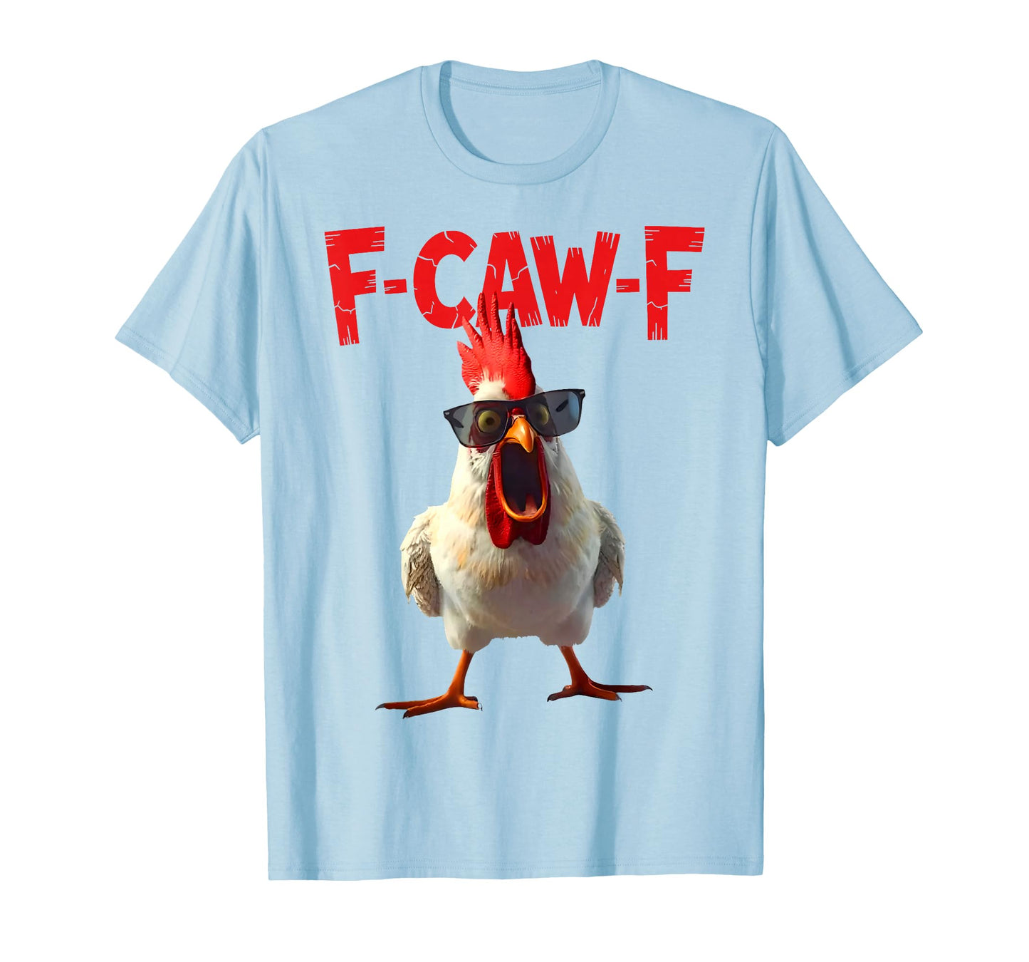 Funny F-Caw-F Chicken Rooster Meme Humor F CAW F Quote T-Shirt