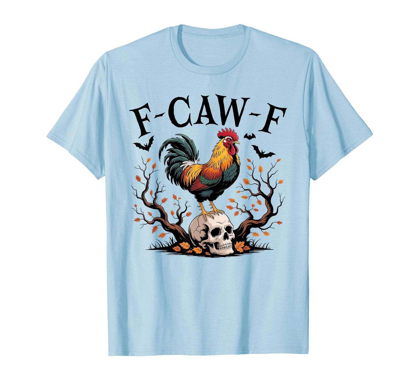 Funny F-Caw-F Chicken FCAWF Rooster Halloween Bird Crow T-Shirt