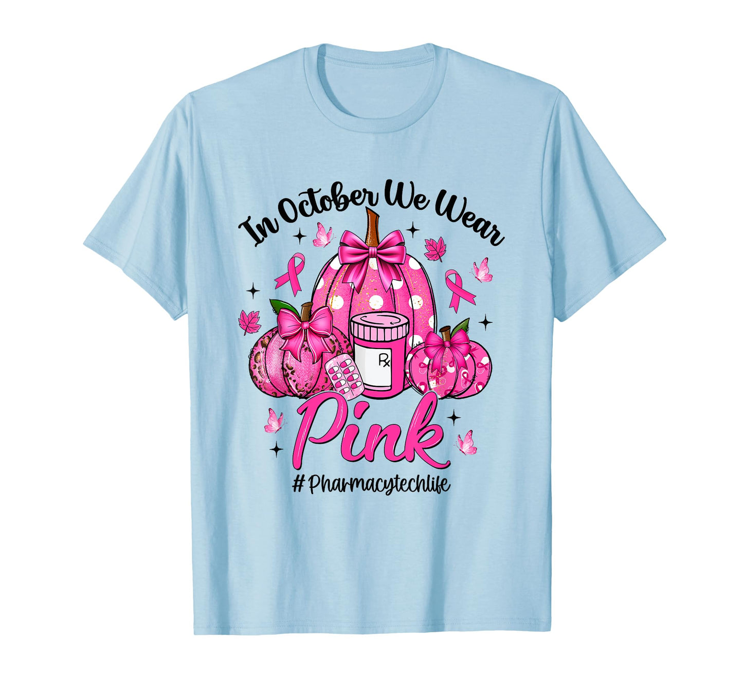 in October We Wear Pink Pharmacy Tech Life Breast Cancer T-Shirt
