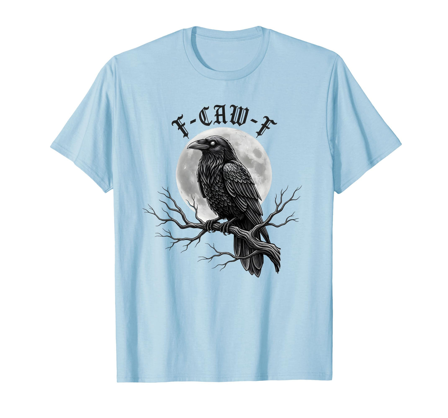 Black Crow F-Caw-F Gothic Humor Design Funny Black Bird Moon T-Shirt
