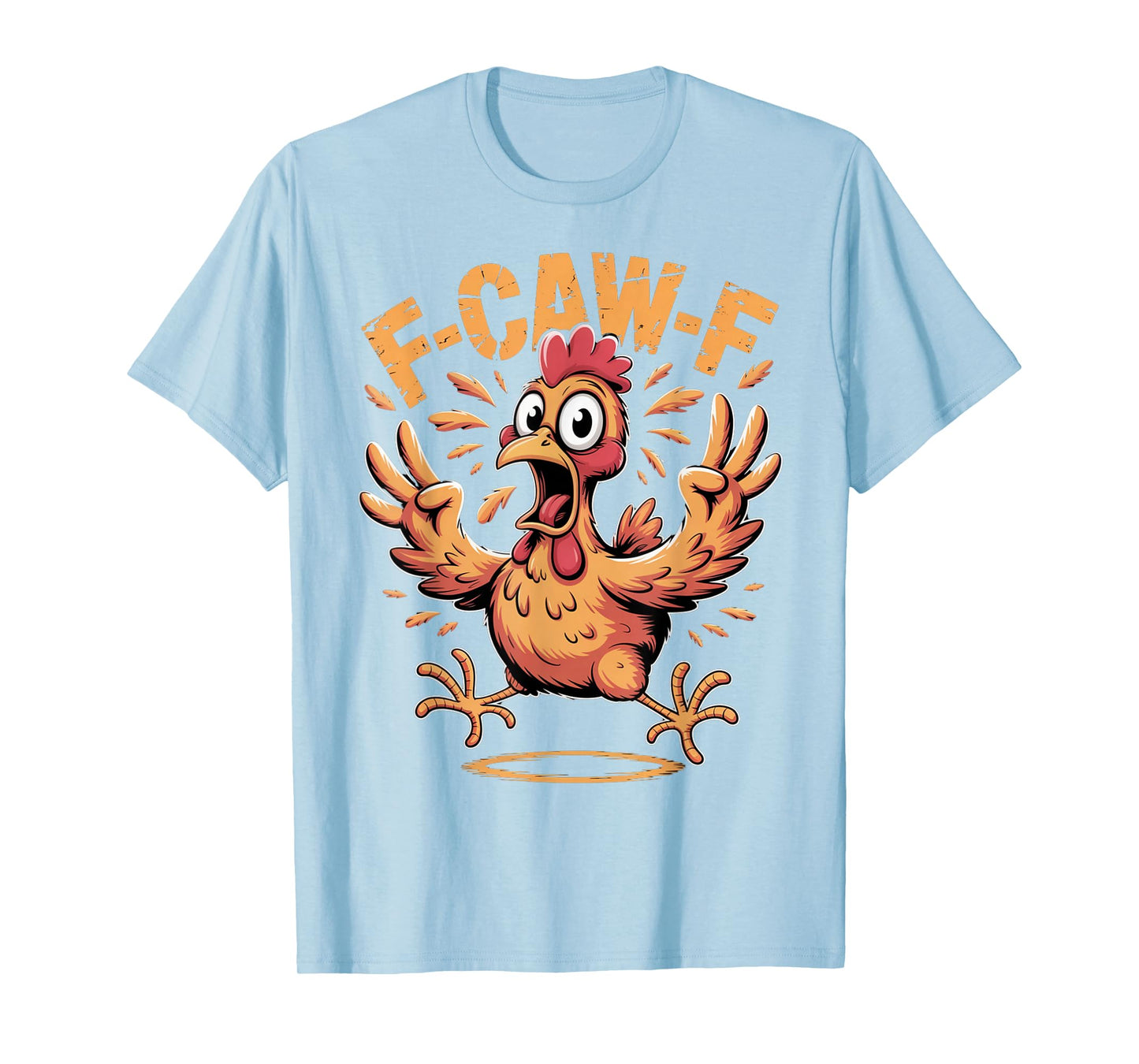 F-CAW-F Funny Chicken Quote Rooster Meme T-Shirt