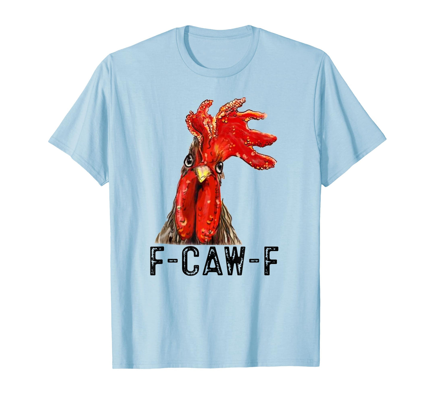 Funny F-Caw-F Chicken FCAWF Chicken T-Shirt