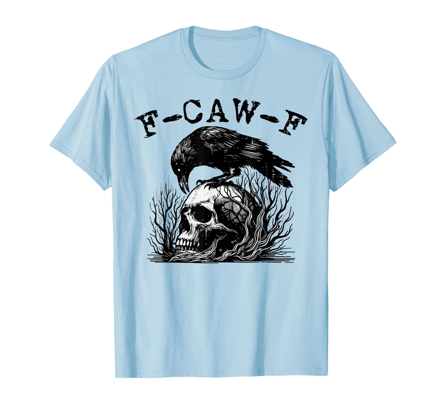 F-Caw-F FCAWF Crow Meme Funny Women Kids Boys Men Youth Teen T-Shirt