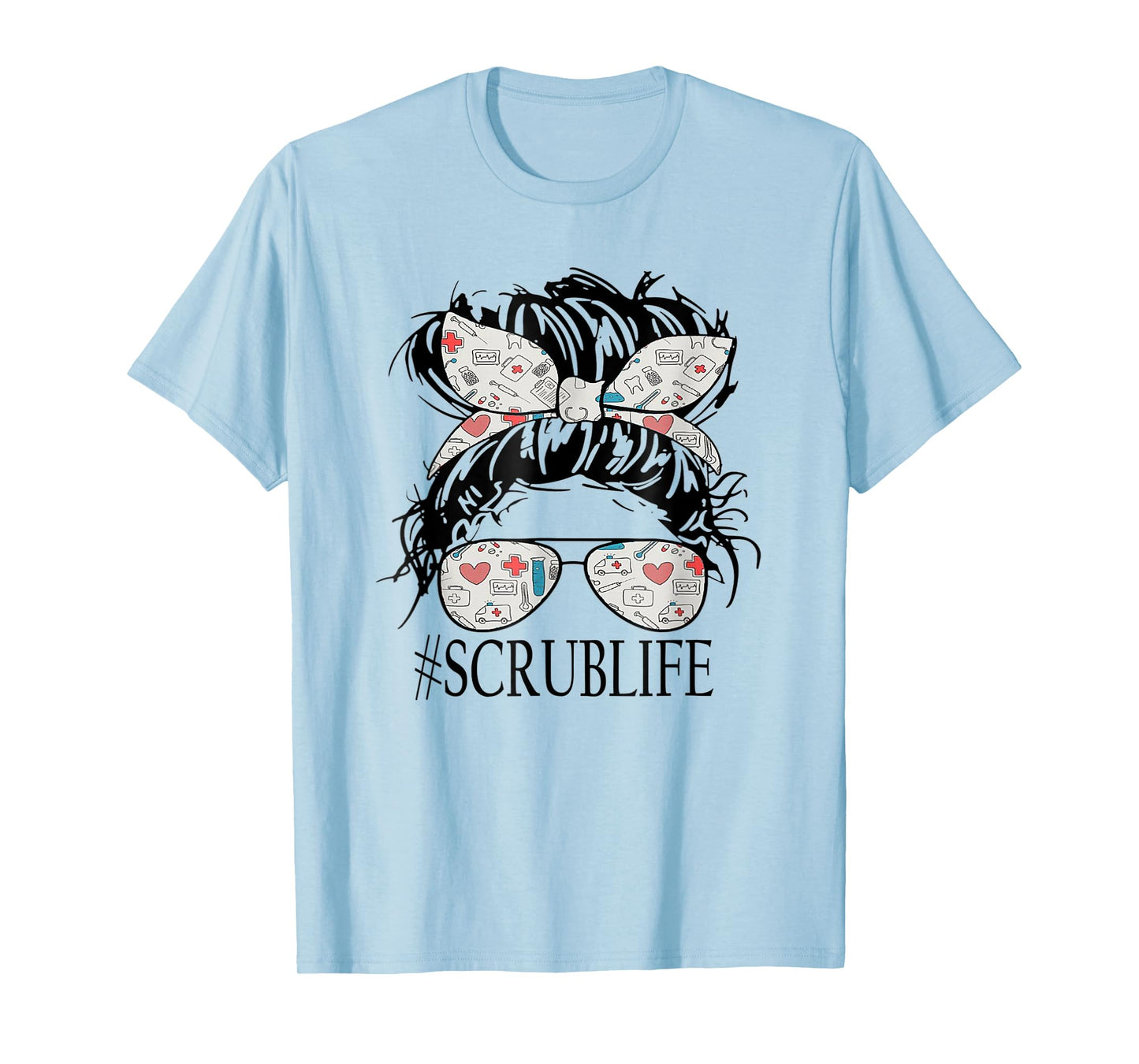 Messy Hair Woman Bun Stethoscope Scrub Life Nurse T-Shirt