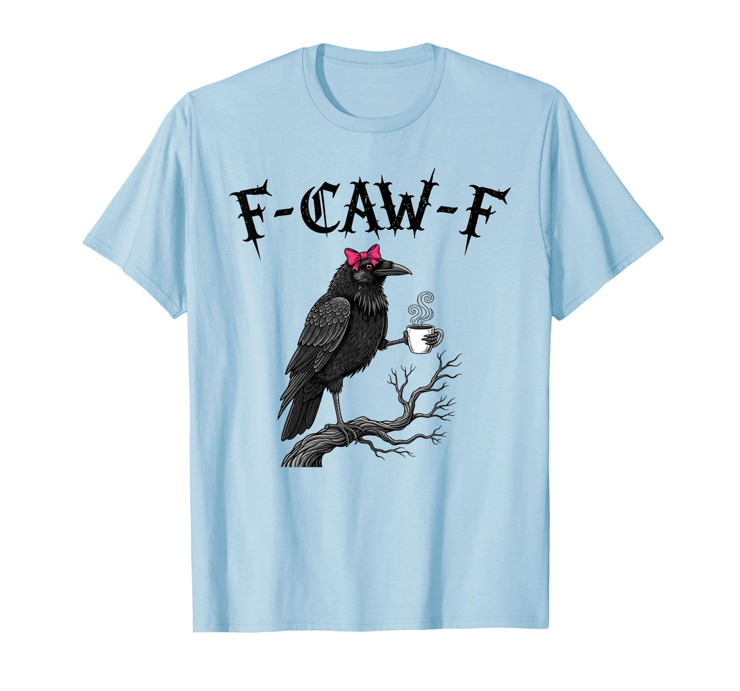 Gothic Crow F-Caw-F Black Bird Funny Halloween Raven T-Shirt
