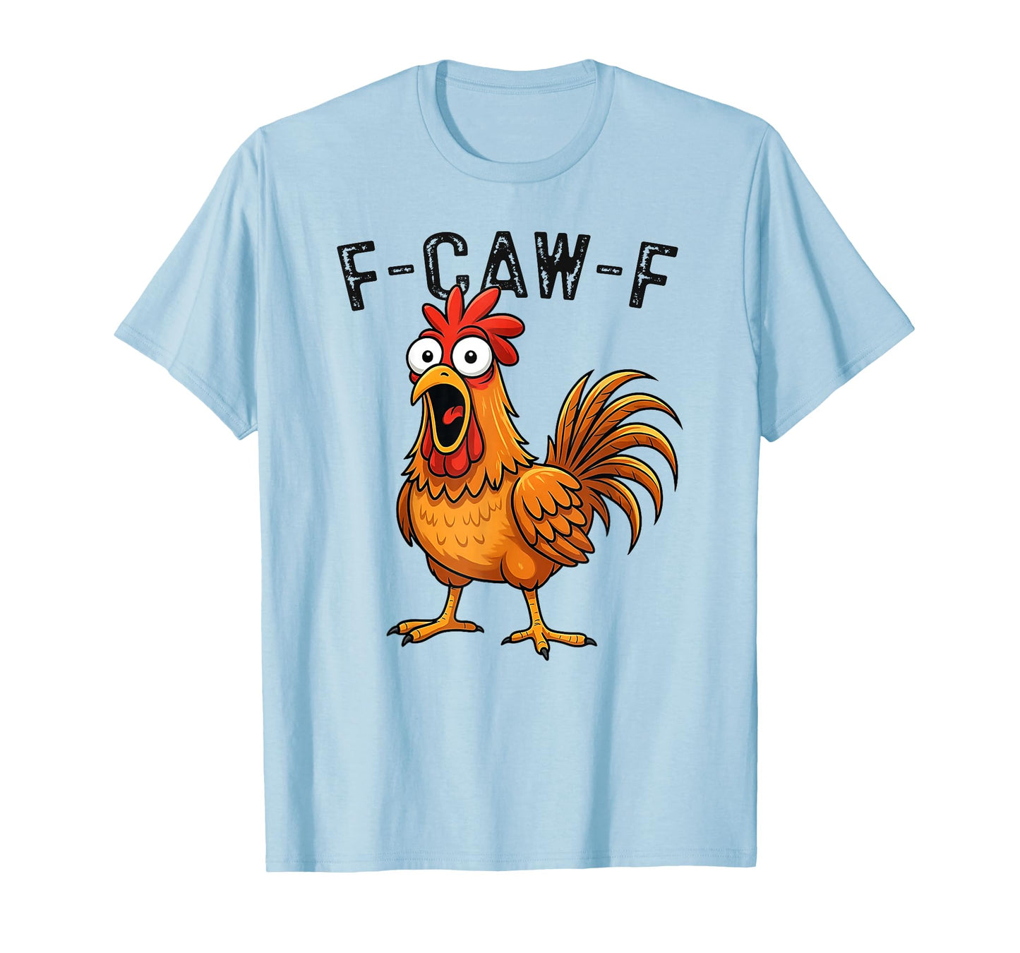 Funny F-Caw-F Chicken FCAWF Chicken T-Shirt