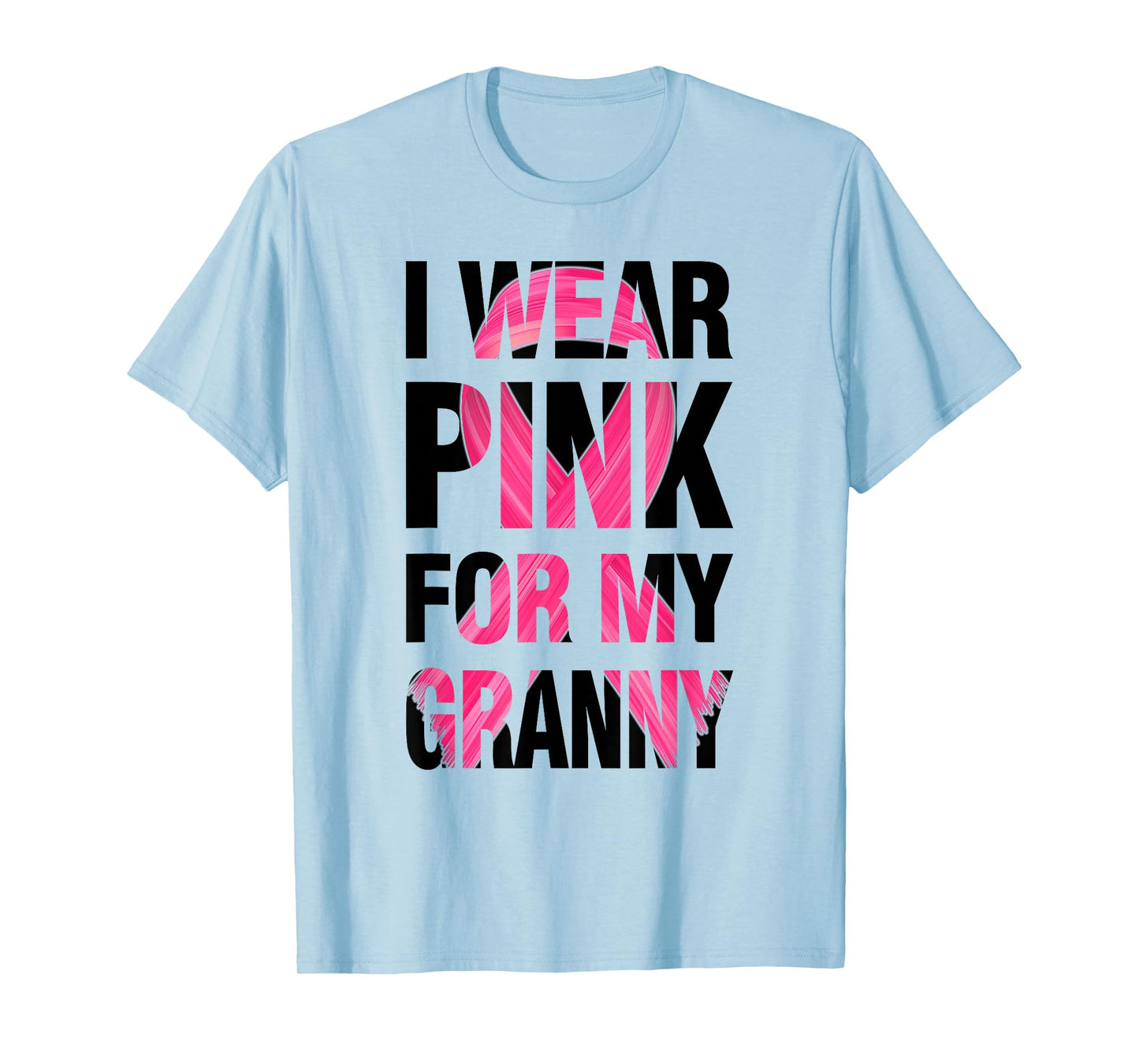 I Wear Pink For My Granny - Support Breast Cancer Awareness T-Shirt
