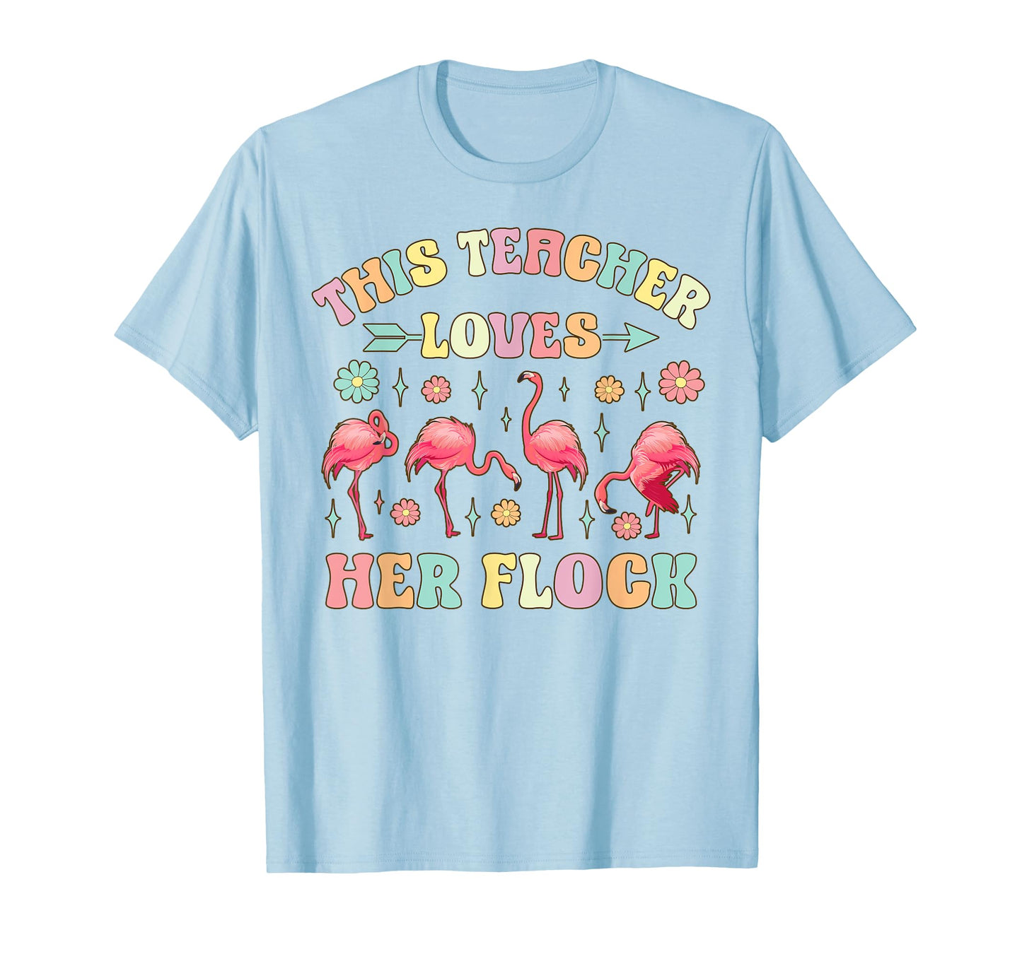 Funny Flamingo Teaching This Teacher Loves Her Flock T-Shirt for Men Women Kids