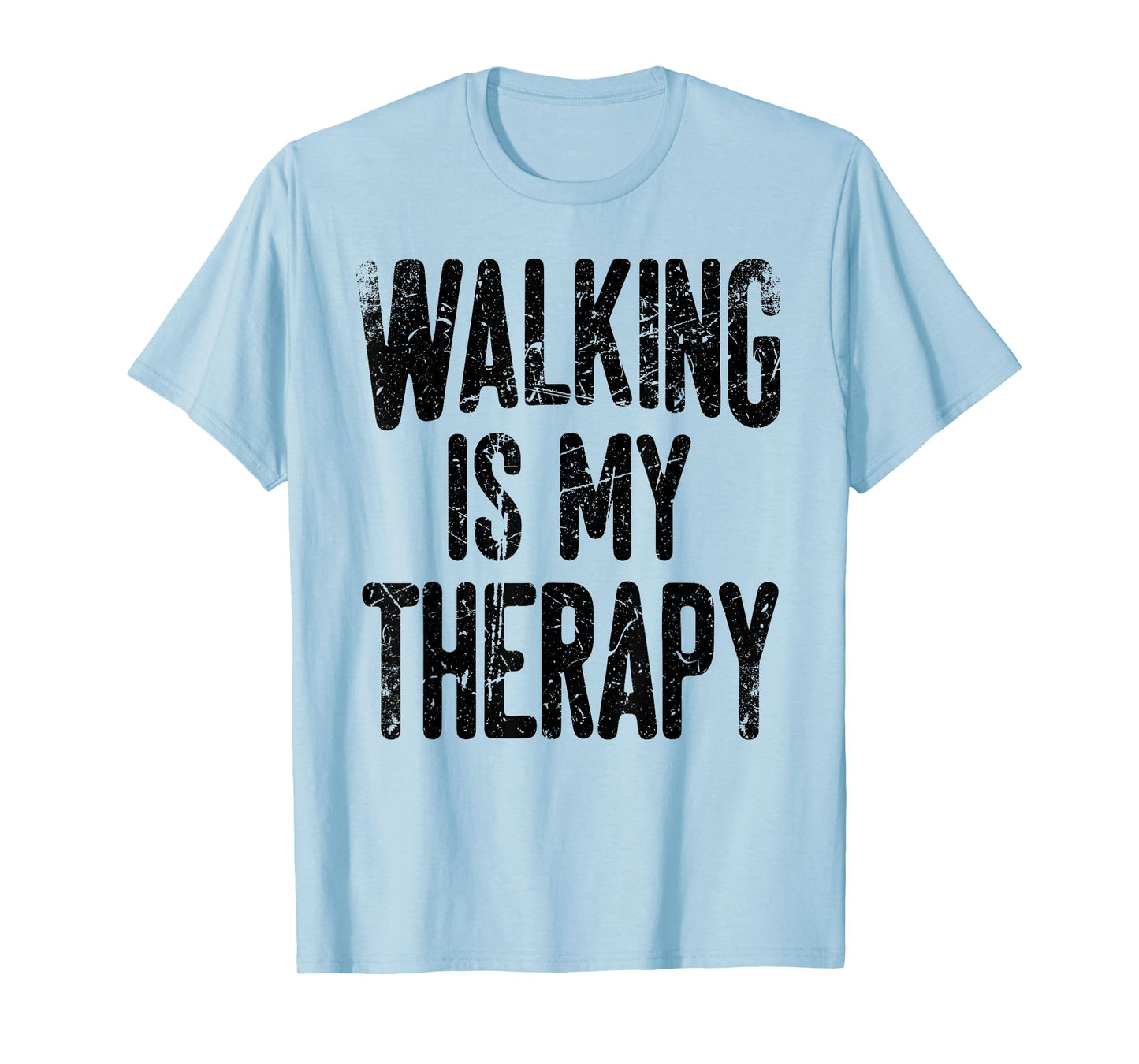 Walking is my therapy T-Shirt