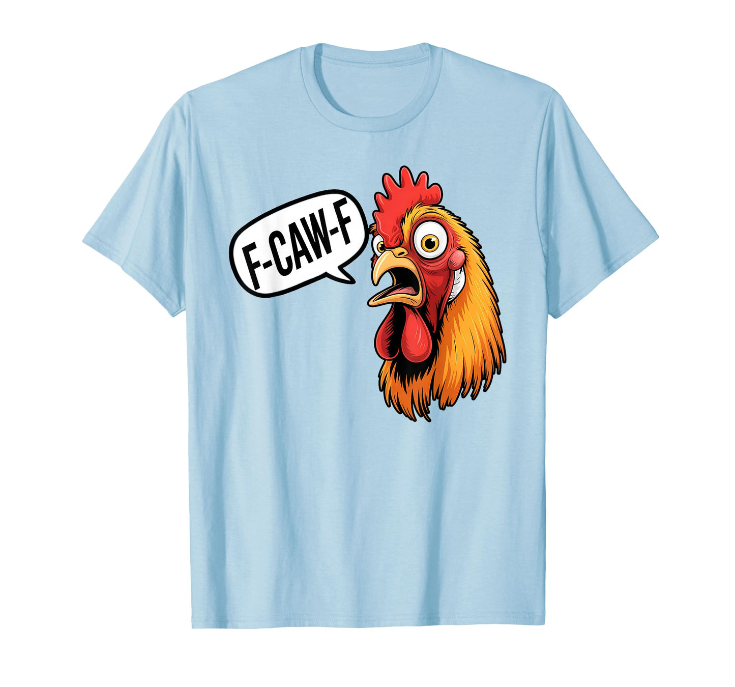 F-Caw-F Funny Chicken Humor Rooster Meme T-Shirt