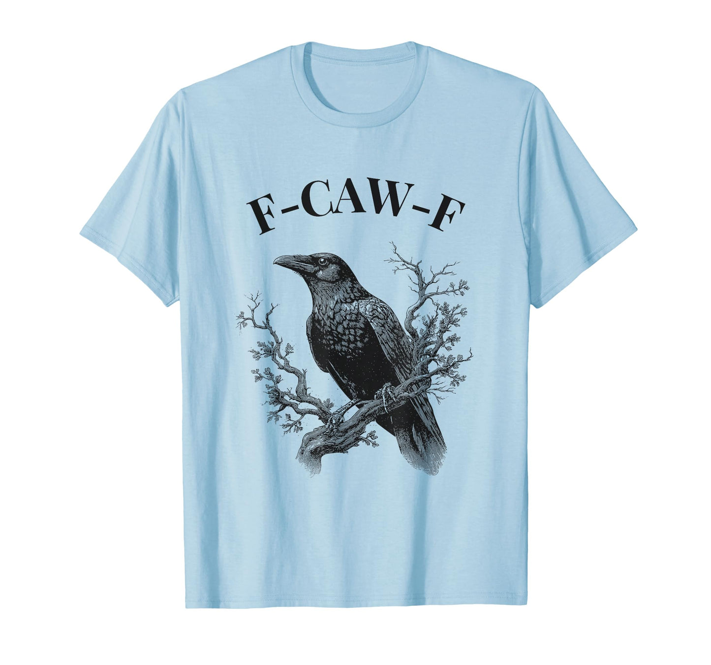 Sarcastic F-Caw-F Raven Crow Humorous Artwork Design T-Shirt