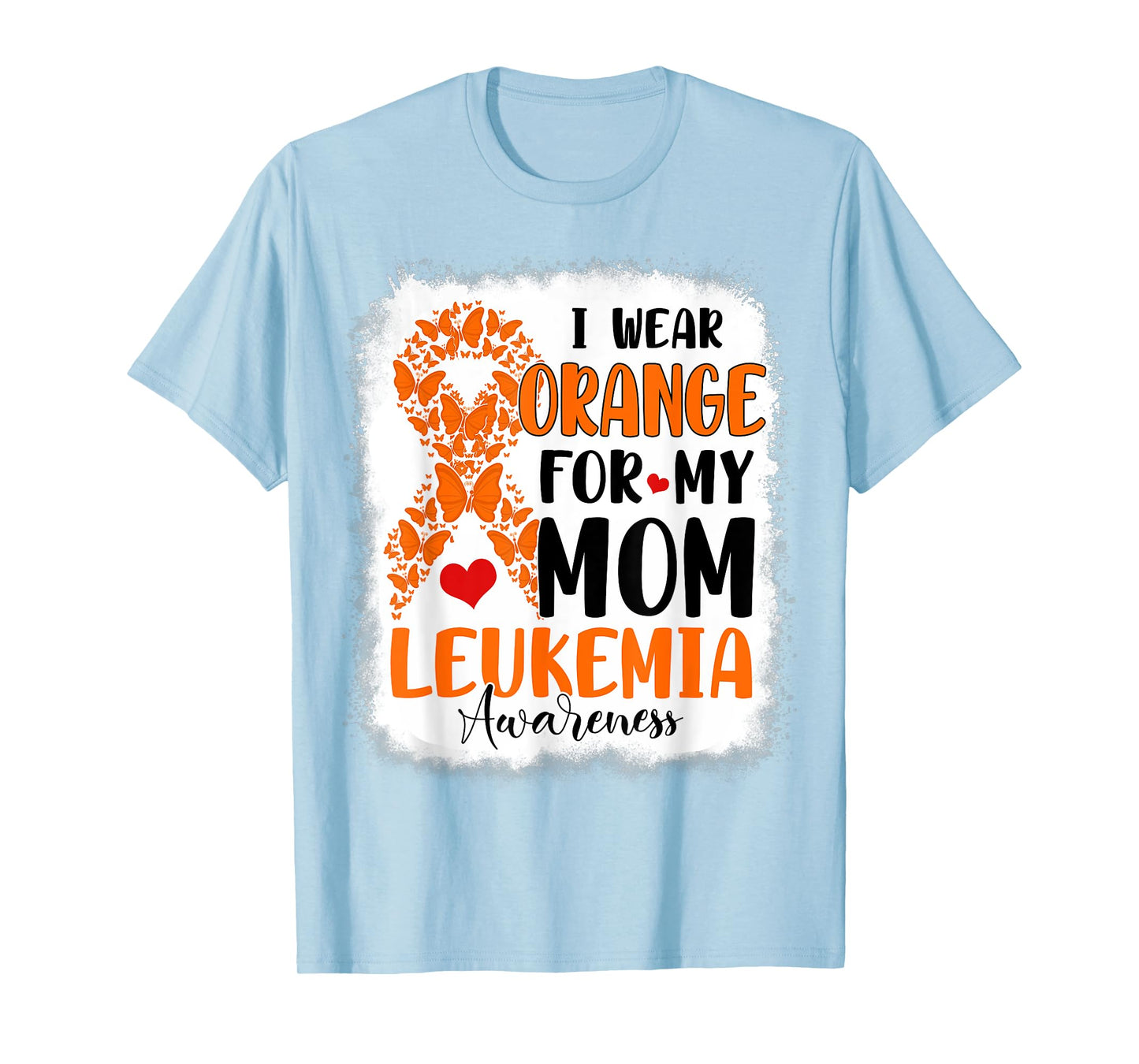 I Wear Orange For My Mom Leukemia Awareness Month Warriors T-Shirt
