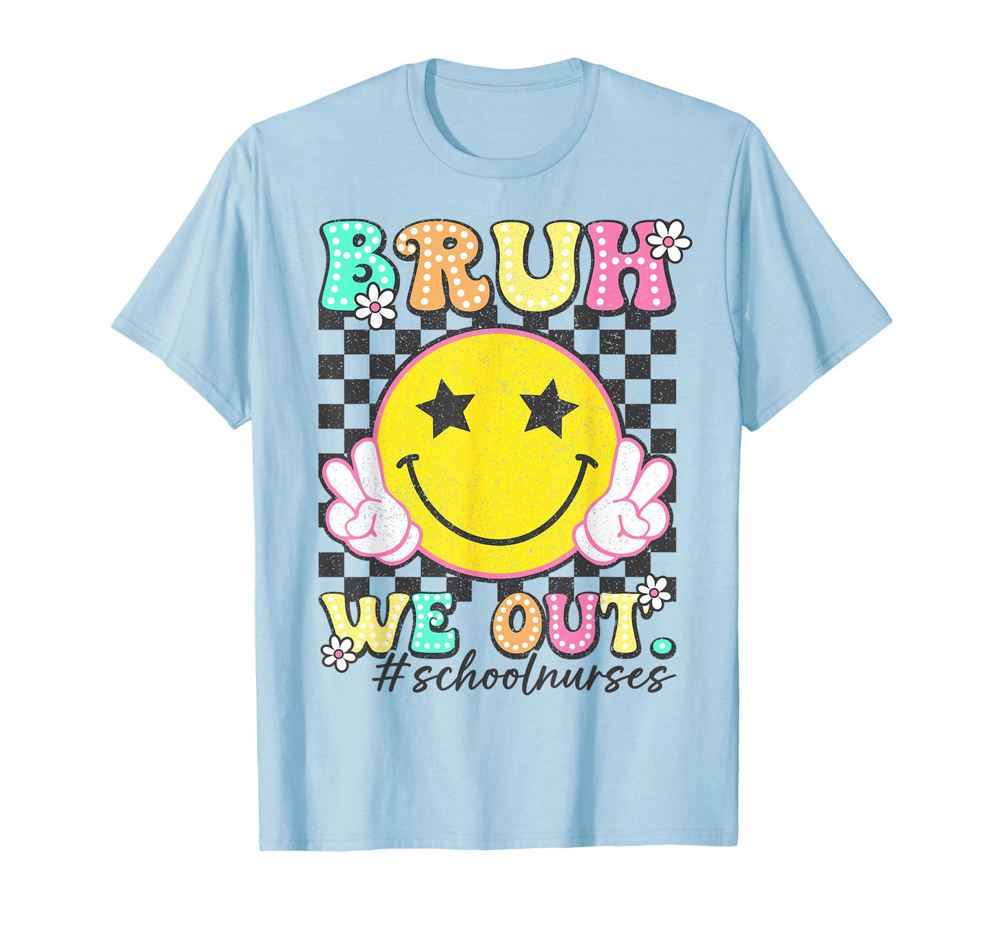 Groovy Bruh We Out School Nurses Last Day Of School T-Shirt