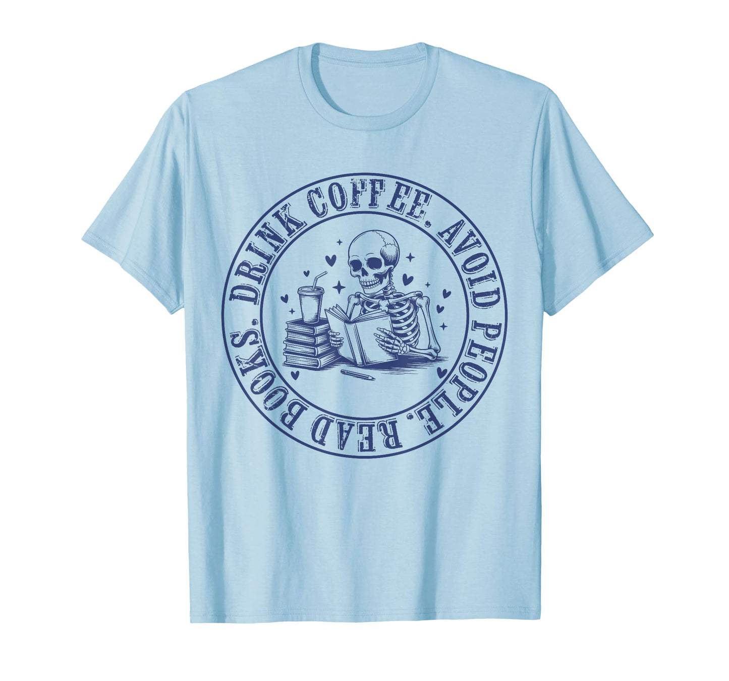 Drink Coffee Avoid People Read Books Halloween Skeleton T-Shirt