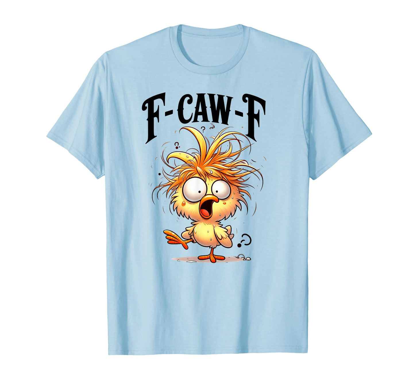 F-Caw-F Funny Chicken Humor T-Shirt
